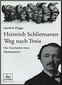 Heinrich Schliemanns Weg nach Troia