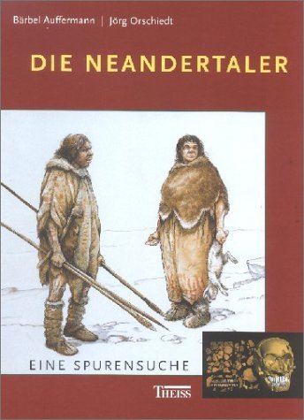 Die Neandertaler – Eine Spurensuche