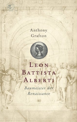 Leon Battista Alberti – Baumeister der Renaissance