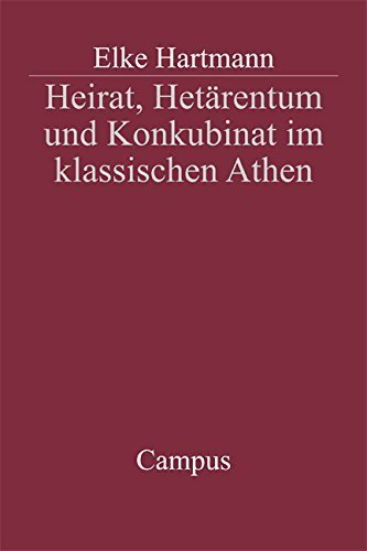 Heirat, Hetärentum und Konkubinat im klassischen Athen
