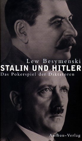 Stalin und Hitler – Das Pokerspiel der Diktatoren