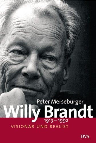 Willy Brandt – 1913–1992. Visionär und Realist