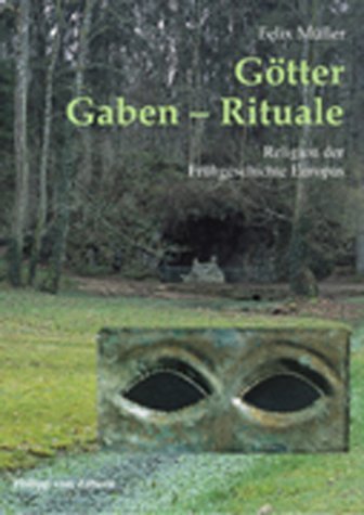 Götter, Gaben, Rituale – Religion in der Frühgeschichte Europas