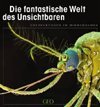 DIE FANTASTISCHE WELT DES UNSICHTBAREN