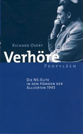 Verhöre – Die NS-Elite in den Händen der Alliierten 1945