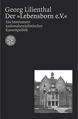 Der „Lebensborn e. V.“ – Ein Instrument nationalsozialistischer Rassenpolitik