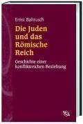 Die Juden und das Römische Reich – Geschichte einer konfliktreichen Beziehung