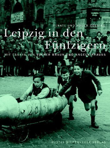 Leipzig in den Fünfzigern – Mit Essays von Horst Drescher und Angela Krauß