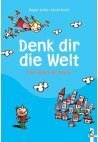 DENK DIR DIE WELT
