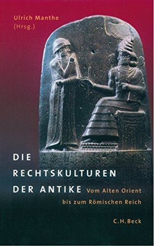 Die Rechtskulturen der Antike – Vom Alten Orient bis zum Römischen Reich