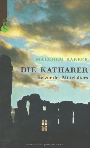Die Katharer – Ketzer des Mittelalters