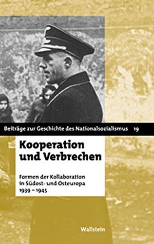 Kooperation und Verbrechen – Formen der „Kollaboration" im östlichen Europa 1939–1945