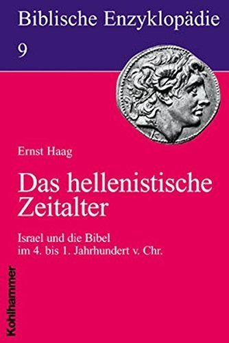 Das hellenistische Zeitalter – Israel und die Bibel im 4. bis 1. Jahrhundert v. Chr.
(=Biblische Enzyklopädie 9)