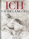 Ich Michelangelo – Mit einem Essay von Georgia Illetschko