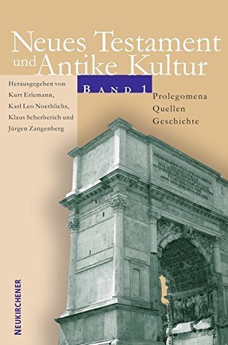 Neues Testament und Antike Kultur – Band 1: Prolegomena – Quellen – Geschichte
