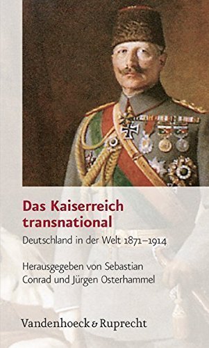 Das Kaiserreich transnational – Deutschland in der Welt 1871–1914