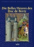 Die Belles Heures des Duc de Berry – Sternstunden der Buchkunst