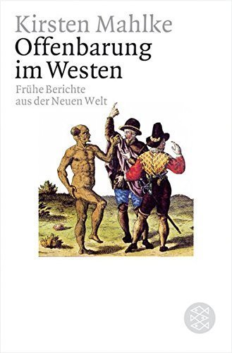 Offenbarung im Westen – Frühe Berichte aus der Neuen Welt