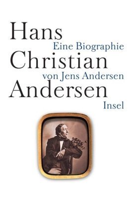 Hans Christian Andersen – Eine Biographie
