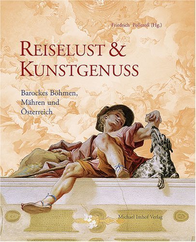 Reiselust & Kunstgenuss – Barockes Böhmen, Mähren und Österreich