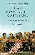 Das römische Gastmahl – Eine Kulturgeschichte