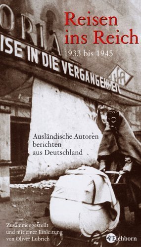 Reisen ins Reich – 1933–1945. Ausländische Autoren berichten aus Deutschland