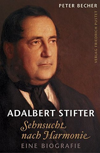 Adalbert Stifter – Sehnsucht nach Harmonie