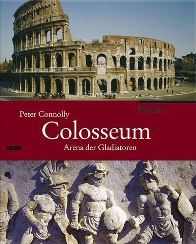Colosseum – Arena der Gladiatoren