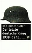 Der letzte deutsche Krieg 1939-1945
