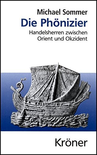 Die Phönizier – Handelsherren zwischen Orient und Okzident