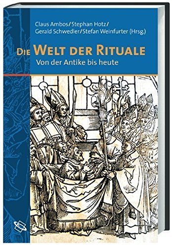 Die Welt der Rituale – Von der Antike bis heute