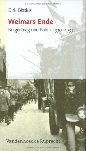 Weimars Ende – Bürgerkrieg und Politik 1930–1933