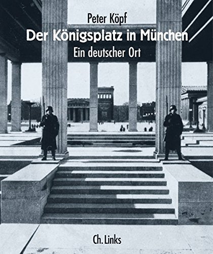 Der Königsplatz in München – Ein deutscher Ort