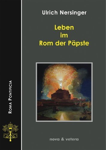 Leben im Rom der Päpste – Reihe Roma Pontificia. Band 1