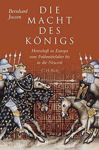 Die Macht des Königs – Herrschaft in Europa vom Frühmittelalter bis in die Neuzeit