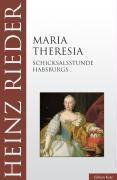 Maria Theresia – Schicksalsstunde Habsburgs