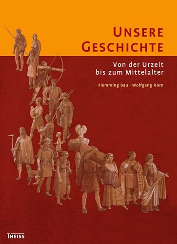 Unsere Geschichte – Von der Urzeit bis zum Mittelalter