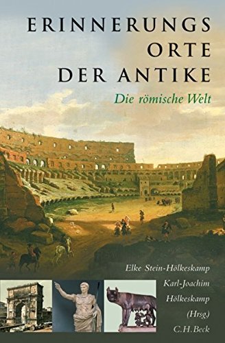Erinnerungsorte der Antike – Die römische Welt