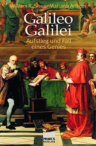 Galileo Galilei – Aufstieg und Fall eines Genies