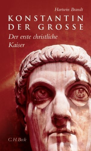 Konstantin der Große – Der erste christliche Kaiser