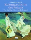 Kulturgeschichte des Reisens – Von der Pilgerfahrt zum Badeurlaub