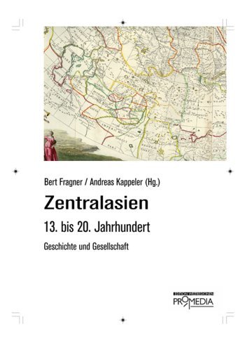 Zentralasien – 13. bis 20. Jahrhundert. Geschichte und Gesellschaft