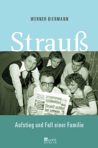 Strauß – Aufstieg und Fall einer Familie