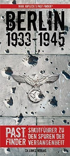 Berlin 1933-1945 – PastFinder. Stadtführer zu den Spuren der Vergangenheit