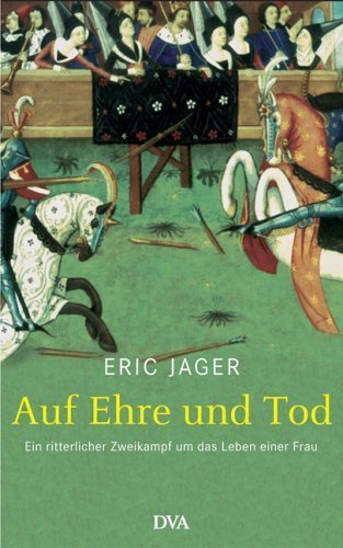 Auf Ehre und Tod – Ein ritterlicher Zweikampf um das Leben einer Frau