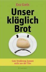 UNSER KLÄGLICH BROT