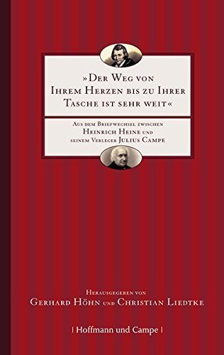 „Der Weg von Ihrem Herzen bis zu Ihrer Tasche ist sehr weit“ – Aus dem Briefwechsel
zwischen Heinrich Heine und seinem Verleger Julius Campe