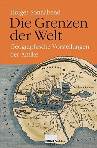 Die Grenzen der Welt – Geographische Vorstellungen der Antike