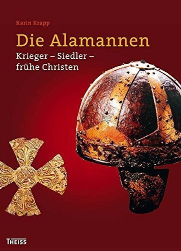 Die Alamannen – Krieger - Siedler - frühe Christen