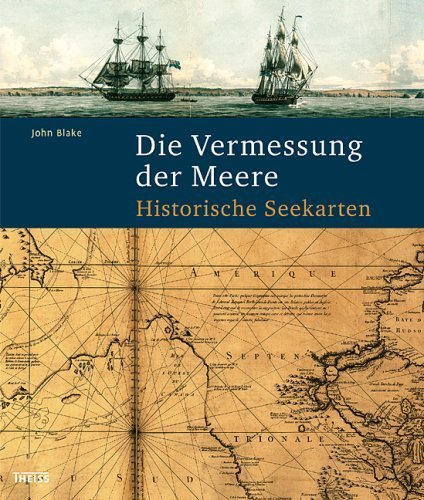 Die Vermessung der Meere – Historische Seekarten